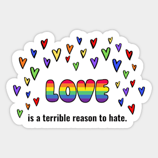 Love Is A Terrible Reason To Hate Sticker